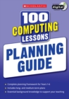 Image for 100 computing lessons for the 2014 curriculum  : planning guide