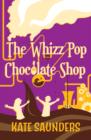 Image for The whizz pop chocolate shop
