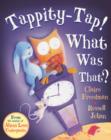 Image for Tappity-tap! What Was That?