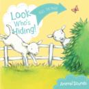 Image for Look Who&#39;s Hiding: Animal Sounds