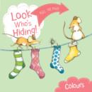 Image for Look Who&#39;s Hiding: Colours