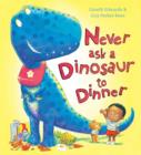 Image for Never Ask a Dinosaur to Dinner