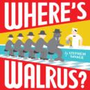 Image for Where&#39;s Walrus?