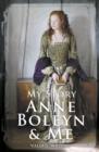 Image for Anne Boleyn &amp; me