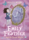 Image for Emily Feather and the secret mirror : 2