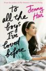 To all the boys I've loved before - Han, Jenny