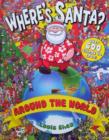 Image for Where&#39;s Santa?  : around the world