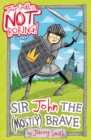 Image for Sir John the (mostly) brave : 2