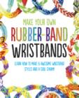 Image for Make Your Own Rubber-Band Wristbands