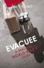 Image for Evacuee  : a real-life World War II story
