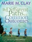 Image for By Different Paths to Common Outcomes: Literacy Learning and Teaching