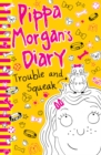 Image for Pippa Morgan&#39;s Diary: Trouble and Squeak