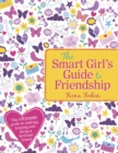 Image for The smart girl&#39;s guide to friendship