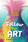 Image for Follow your art.