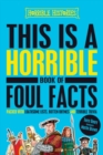 Image for This is a horrible book of foul facts  : packed with loathsome lists, rotten rhymes and terrible trivia