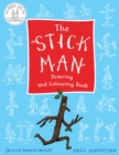 Image for The Stick Man Drawing and Colouring Book