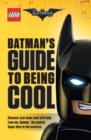 Image for The LEGO Batman Movie: Batman&#39;s Guide to Being Cool
