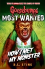 Image for Goosebumps: Most Wanted: How I Met My Monster