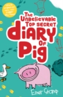 Image for The unbelievable top secret diary of Pig