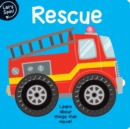 Image for Rescue  : learn about things that move!