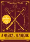 Image for J.K. Rowling&#39;s wizarding world: a magical yearbook.