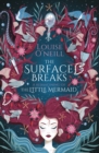 Image for The surface breaks: a reimagining of The little mermaid
