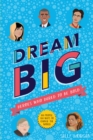 Image for Dream big!: heroes who dared to be bold
