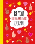 Image for Be You: Bold and Brilliant Journal