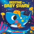 Image for Bedtime for Baby Shark  : doo doo doo doo doo doo