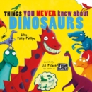 Image for Things you never knew about dinosaurs