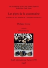 Image for The Archaeology of the Clay Tobacco Pipe XIX. Les Pipes De La Quarantaine : Fouilles du port antique de Pomegues (Marseille)