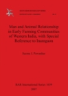 Image for Man and Animal Relationship in Early Farming Communities of Western India with Special Reference to Inamgaon