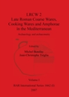 Image for LRCW 2 Late Roman Coarse Wares, Cooking Wares and Amphorae in the Mediterranean, Volume I