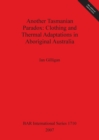 Image for Another Tasmanian Paradox. Clothing and Thermal Adaptations in Aboriginal Australia