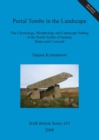 Image for Portal Tombs in the Landscape. The Chronology, Morphology and Landscape Setting of the Portal Tombs of Ireland, Wales and Cornwall