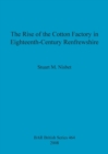 Image for The Rise of the Cotton Factory in Eighteenth Century Renfrewshire