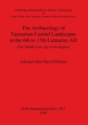 Image for The Archaeology of Tanzanian Coastal Landscapes in the 6th to 15th Centuries AD : The Middle Iron Age of the Region