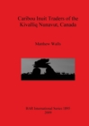 Image for Caribou Inuit Traders of the Kivalliq Nunavut Canada