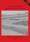 Image for The Elite Late Period Egyptian Tombs of Memphis