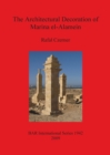 Image for The Architectural Decoration of Marina El-Alamein : An analysis and catalogue of the late Hellenistic and Roman decorative architectural features of the town and cemetery