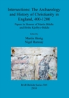 Image for Intersections: The archaeology and history of Christianity in England, 400-1200
