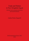 Image for Trade and Market in New Kingdom Egypt : Internal socio-economic processes and transformations