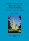 Image for Patterns in Stonework: The Early Church in Britain and Ireland : An introduction to ecclesiastical geology