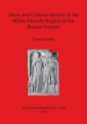 Image for Dress and Cultural Identity in the Rhine-Moselle Region of the Roman Empire