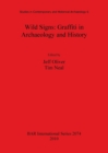 Image for Wild Signs: Graffiti in Archaeology and History