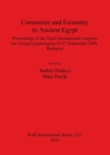 Image for Commerce and Economy in Ancient Egypt Proceedings of the Third International Congress for Young Egyptologists 25-27 September 2009 Budapest : Proceedings of the Third International Congress for Young 