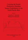Image for Crossing the Straits: Prehistoric Obsidian Source Exploitation in the North Pacific Rim