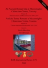 Image for An Ancient Roman Spa at Mezzomiglio: Chianciano Terme Tuscany : Volume II: Material Culture and Reconstructions 2002-2010/Volume II Cultura materiale e Ricostruzioni 2002-2010