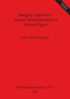 Image for Imaging Applied to Animal Mummification in Ancient Egypt