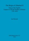 Image for The reign of Æthelred II, King of the English, Emperor of all the peoples of Britain, 978-1016